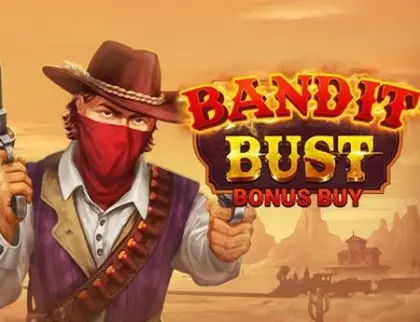 Bandit Bust Bonus Buy