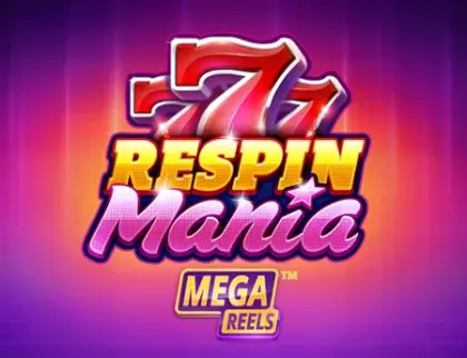 Respin Mania Mega Reels