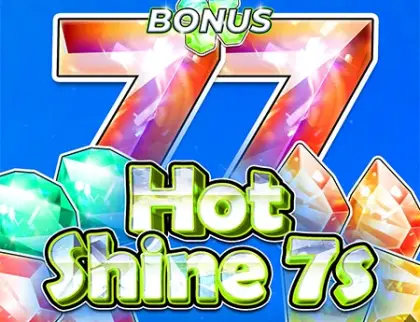 Hot Shine 7s
