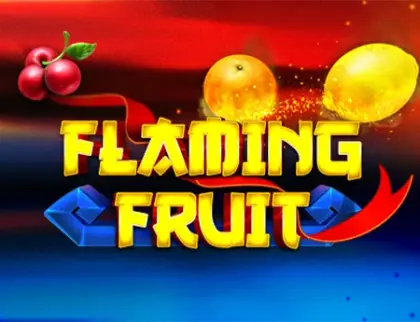 Flaming Fruit