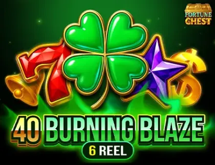 40 Burning Blaze 6 Reels Fortune Chest